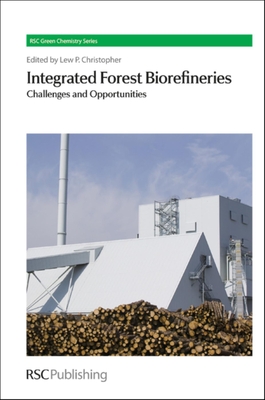 Integrated Forest Biorefineries: Challenges and Opportunities