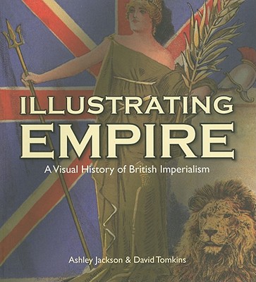 Illustrating Empire: A Visual History of British Imperialism