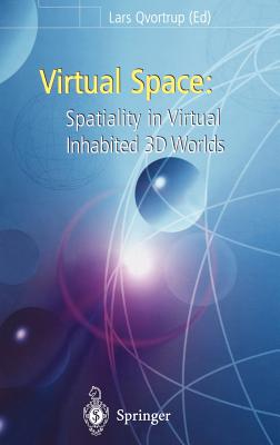 Virtual Space: Spatiality in Virtual Inhabited 3D Worlds