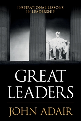 Great Leaders: Inspirational Lessons in Leadership
