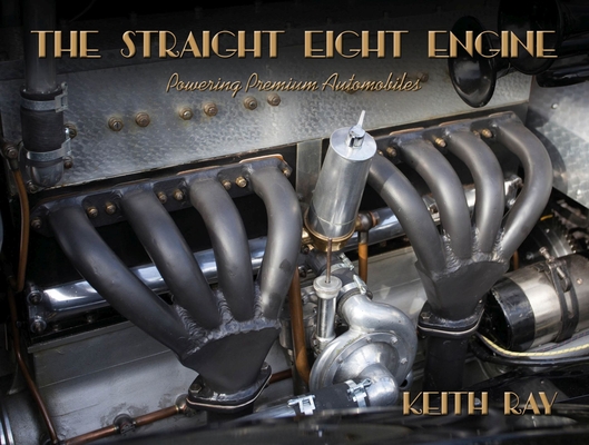 The Straight Eight Engine: Powering the Premium Automobiles of the Twenties and Thirties