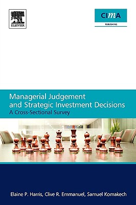 Managerial Judgement and Strategic Investment Decisions: A Cross-Sectional Survey