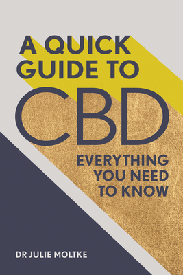 A Quick Guide to CBD: Everything You Need to Know
