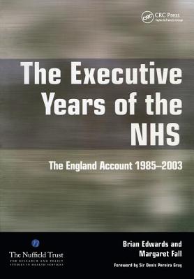 The Executive Years of the Nhs: The England Account 1985-2003