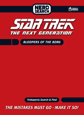 Star Trek: The Next Generation Nerd Search: Bloopers of the Borg: The Mistakes Must Go - Make It So!