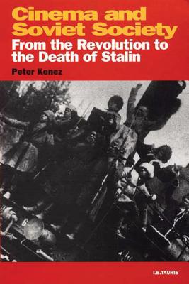 Cinema and Soviet Society: From the Revolution to the Death of Stalin
