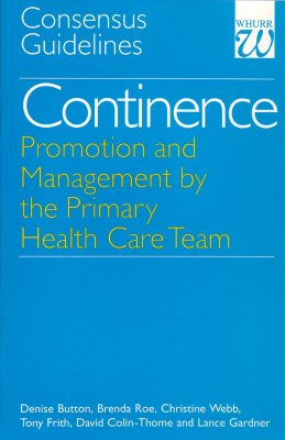 Continence - Promotion and Management by the Primary Health Care Team: Consensus Guidelines