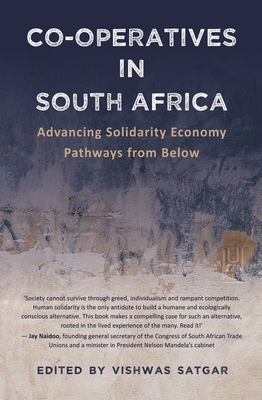 Co-Operatives in South Africa: Advancing Solidarity Economy Pathways from Below