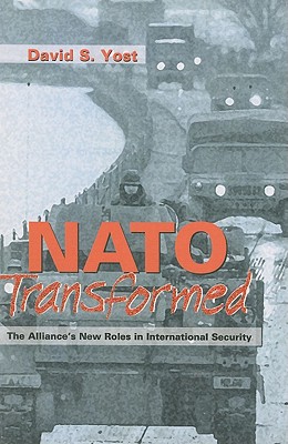 NATO Transformed: The Alliance's New Roles in International Security