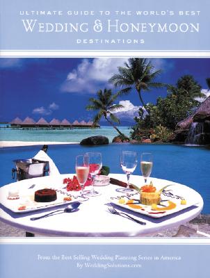 Ultimate Guide to the World's Best Wedding & Honeymoon Destinations