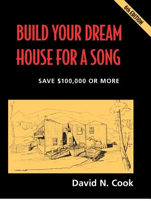 Build Your Dream House for a Song: save $100,000 or more