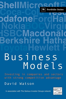 Business Models: Investing in Companies and Sectors with Strong Competitive Advantage