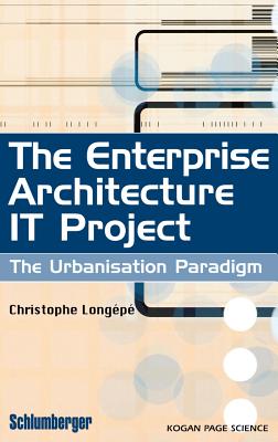 The Enterprise Architecture It Project: The Urbanisation Paradigm