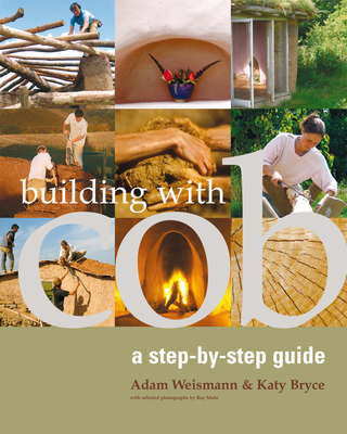 Building with Cob: A Step-By-Step Guide Volume 1