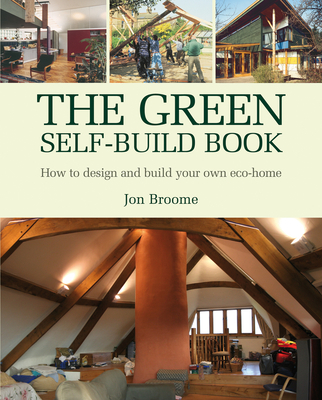 The Green Self-Build Book: How to Design and Build Your Own Eco-Home Volume 2
