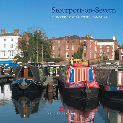 Stourport-On-Severn: Pioneer Town of the Canal Age