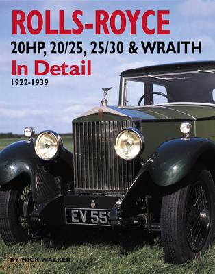 Rolls-Royce 20HP, 20/25, 25/30 & Wraith in Detail: 1922-1939