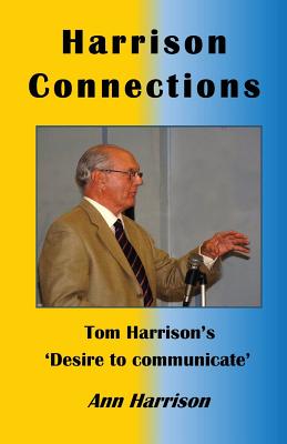 Harrison Connections: Tom Harrison's 'Desire to communicate'