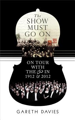 The Show Must Go on: On Tour with the LSO in 1912 and 2012