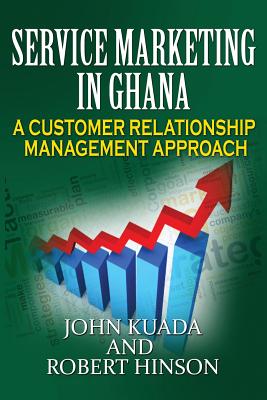Service Marketing in Ghana: A Customer Relationship Management Approach