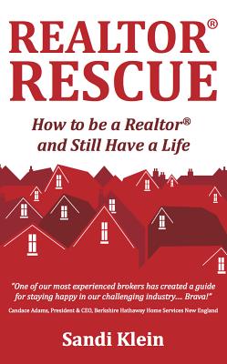 Realtor Rescue: How to Be a Realtor and Still Have a Life