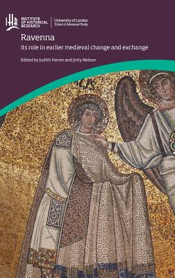 Ravenna: its role in earlier medieval change and exchange