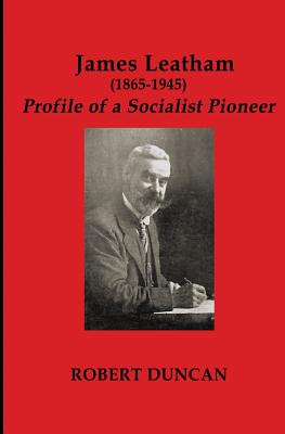 James Leatham: Profile of a Socialist Pioneer