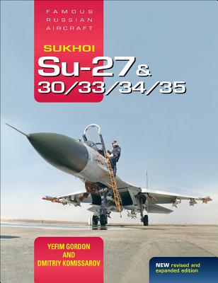 Sukhoi Su-27 & 30/33/34/35: Fra-Op/HS: Famous Russian Aircraft