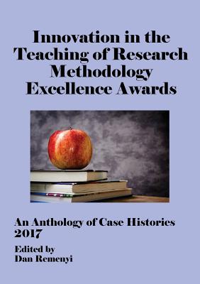 Innovation in Teaching of Research Methodology Excellence Awards 2017: An Anthology of Case Histories