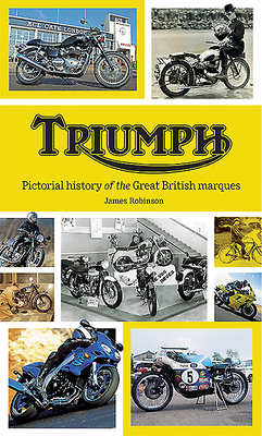 Triumph: Pictorial History of the Great British Marque