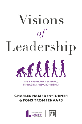 Visions of Leadership: The Evolution of Leading, Managing and Organizing