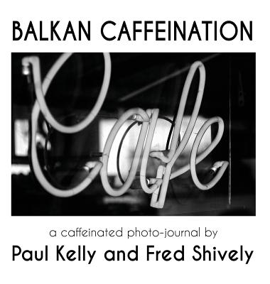 Balkan Caffeination: A caffeinated photo-journal