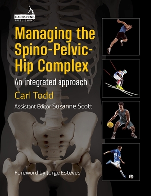 Managing the Spino-Pelvic-Hip Complex: An Integrated Approach