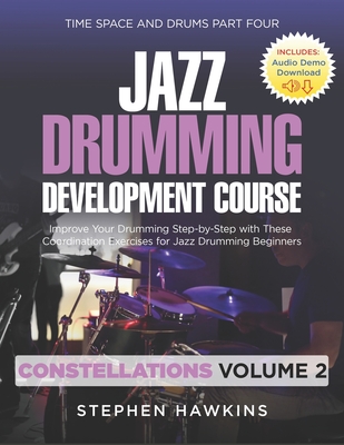 Jazz Drumming Development: Improve Your Drumming Step-by-Step with These Coordination Exercises for Jazz Drumming Beginners