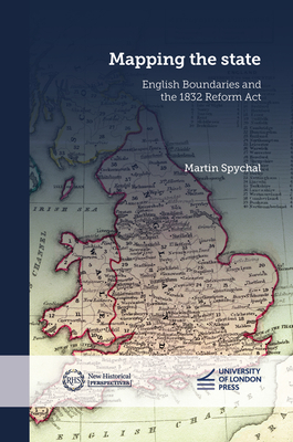Mapping the State: English Boundaries and the 1832 Reform ACT