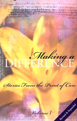 Making a Difference, Volume 1: Stories from the Point of Care