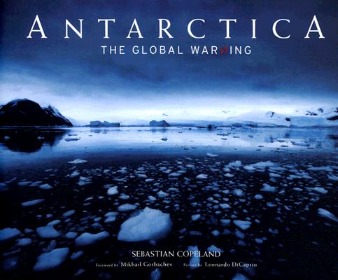 Antarctica: The Global Warning