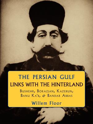 The Persian Gulf: Links with the Hinterland