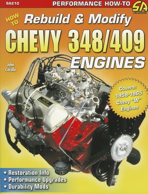 How to Rebuild & Modify Chevy 348/409 En