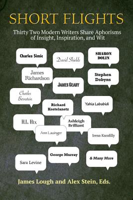 Short Flights: Thirty-Two Modern Writers Share Aporisms of Insight, Inspiaration