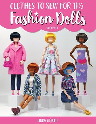 Clothes To Sew For 11 1/2 Fashion Dolls, Volume 1