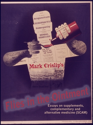 Flies in the Ointment: Essays on Supplements, Complementary and Alternative Medicine (Scam)