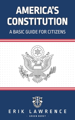 America's Constitution: A Basic Guide for Citizens