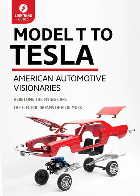Model T to Tesla: American Automotive Visionaries