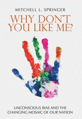 Why Don't You Like Me?: Unconscious Bias and the Changing Mosaic of Our Nation