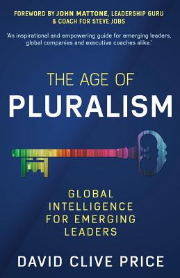 The Age Of Pluralism: Global Intelligence For Emerging Leaders