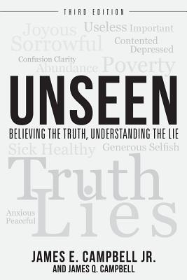 Unseen: Believing the Truth, Understanding the Lie