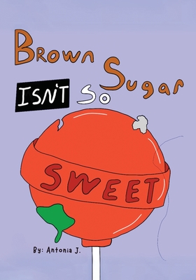 Brown Sugar Isn't So Sweet