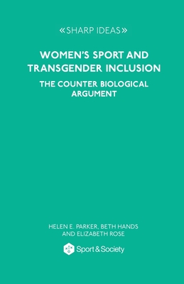 Women's Sport and Transgender Inclusion: The Counter Biological Argument