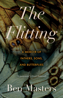 The Flitting: A Memoir of Fathers, Sons, and Butterflies